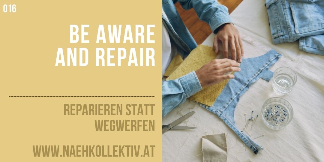 Be aware and repair- reparieren statt wegwerfen